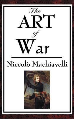 The Art of War - Machiavelli, Niccolo