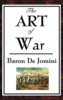 The Art of War - de Jomini, Baron Antoine-Henri