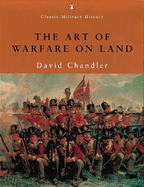 The Art of Warfare on Land - Chandler, David G