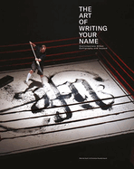 The Art of Writing Your Name: Urban Calligraphy and Beyond