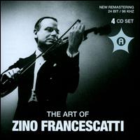 The Art of Zino Francescatti - Eugenio Bagnoli (piano); Pierre Fournier (cello); Zino Francescatti (violin)