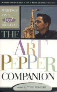 The Art Pepper Companion: Writings on a Jazz Original - Selbert, Todd (Editor)