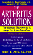 The Arthritis Solution: The Newest Treatments to Help You Live Pain-Free - Lahita, Robert G, M.D., Ph.D.