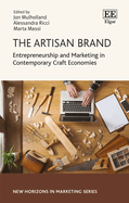 The Artisan Brand: Entrepreneurship and Marketing in Contemporary Craft Economies