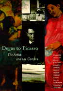 The Artist and the Camera: Degas to Picasso