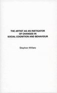 The Artist as an Instigator of Changes in Social Cognition and Behaviour