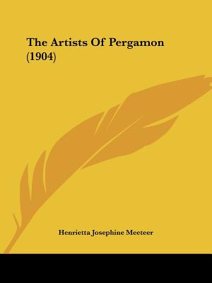 The Artists Of Pergamon (1904) - Meeteer, Henrietta Josephine