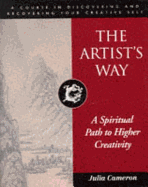 The Artist's Way: A Spiritual Path to Higher Creativity