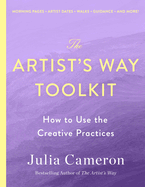 The Artist's Way Toolkit: How to Use the Creative Practices