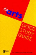 The Arts Good Study Guide - Chambers, E., and Northedge, Andy