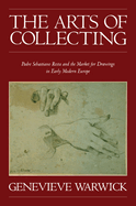 The Arts of Collecting: Padre Sebastiano Resta and the Market for Drawings in Early Modern Europe