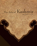 The Arts of Kashmir - Pal, Pratapaditya, Mr. (Editor)
