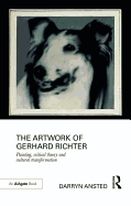 The Artwork of Gerhard Richter: Painting, Critical Theory and Cultural Transformation