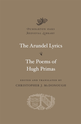 The Arundel Lyrics. The Poems of Hugh Primas - McDonough, Christopher J. (Edited and translated by)