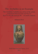 The Aryballos as an Example: The Corinthian Aryballos as a mirror of the artistic connections between East and West in the 8th to the 6th centuries BC - an artistic analysis