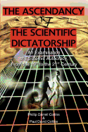 The Ascendancy of the Scientific Dictatorship: An Examination of Epistemic Autocracy, from the 19th to the 21st Century