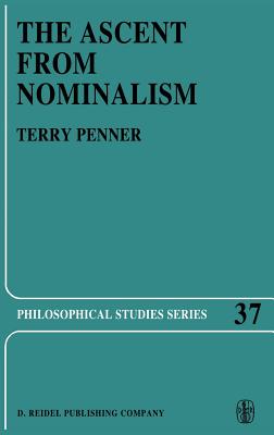 The Ascent from Nominalism: Some Existence Arguments in Plato's Middle Dialogues - Penner, Terry, Professor