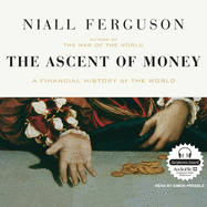 The Ascent of Money: A Financial History of the World