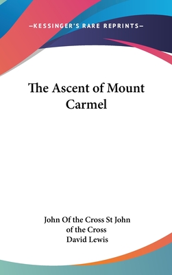 The Ascent of Mount Carmel - St John of the Cross, John Of the Cross, and Lewis, David (Translated by)