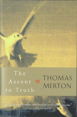 The Ascent to Truth - Merton, Thomas