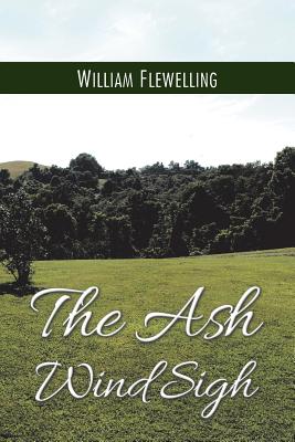 The Ash Wind Sigh - Flewelling, William