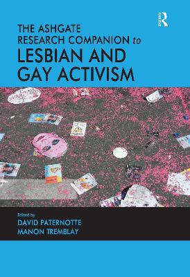 The Ashgate Research Companion to Lesbian and Gay Activism - Paternotte, David, and Tremblay, Manon