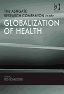 The Ashgate Research Companion to the Globalization of Health