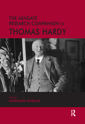 The Ashgate Research Companion to Thomas Hardy - Morgan, Rosemarie (Editor)