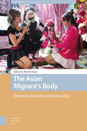 The Asian Migrant's Body: Emotion, Gender and Sexuality