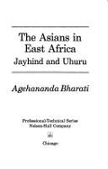 The Asians in East Africa: Jayhind and Uhuru