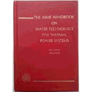 The ASME handbook on water technology for thermal power systems
