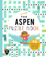 The Aspen Puzzle Book: 90 Word Searches, Jumbles, Crossword Puzzles, and More All about Aspen, Colorado!