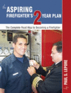The Aspiring Firefighter's 2 Year Plan