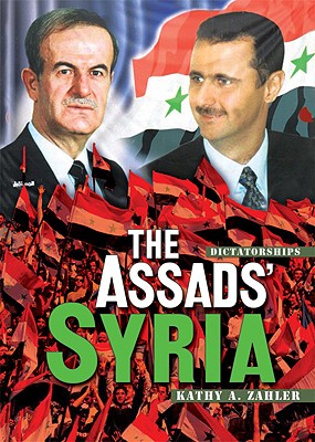 The Assads' Syria - Zahler, Kathy A, M.S.