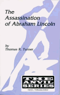 The Assassination of Abraham Lincoln - Turner, Thomas Reed