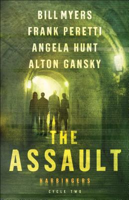 The Assault: Cycle Two of the Harbingers Series - Peretti, Frank, and Hunt, Angela, Dr., and Myers, Bill