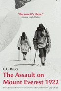 The Assault on Mount Everest, 1922: Special Centenary Edition with new Foreword by Sir Chris Bonington CVO CBE DL
