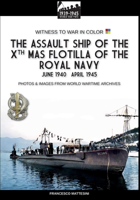 The assault ship of the X MAS Flotilla of the Italian Royal Navy - Mattesini, Francesco