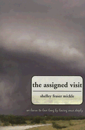 The Assigned Visit - Mickle, Shelley Fraser
