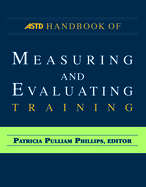 The ASTD Handbook of Measuring and Evaluating Training