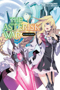 The Asterisk War, Vol. 14 (Light Novel): Struggle for Supremacy Volume 14