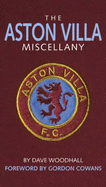 The Aston Villa Miscellany: The Ultimate Book of Villains Trivia - Woodhall, Dave