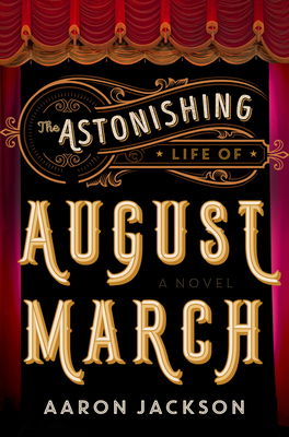 The Astonishing Life of August March - Jackson, Aaron