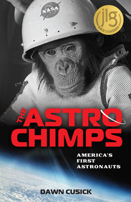 The Astrochimps: America's First Astronauts - Cusick, Dawn