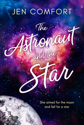 The Astronaut and the Star - Comfort, Jen
