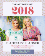 The AstroTwins' 2018 Planetary Planner: The Complete Annual Horoscope Guide for Every Sun Sign