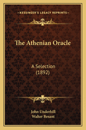 The Athenian Oracle: A Selection (1892)