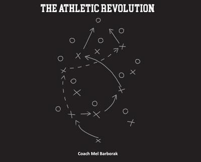 The Athletic Revolution - Barborak, Melvin D, and Jenkins, Richard (Editor)