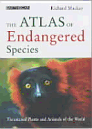 The Atlas of Endangered Species - MacKay, Richard