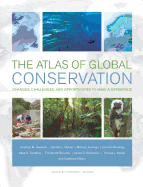 The Atlas of Global Conservation: Changes, Challenges, and Opportunities to Make a Difference